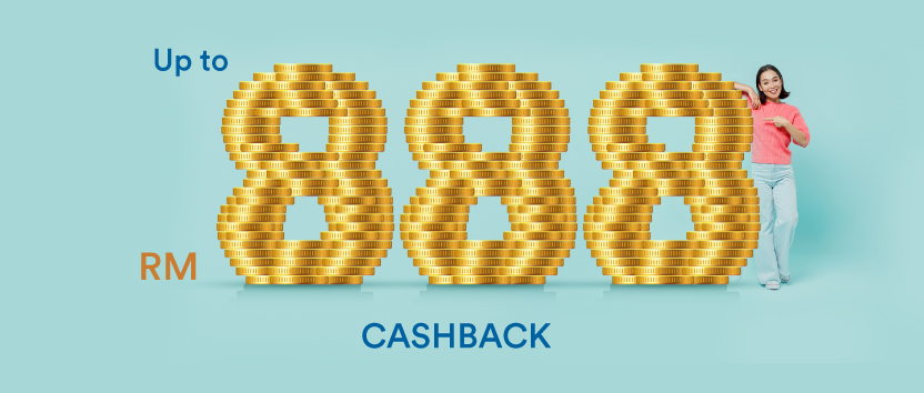 Enjoy up to RM888 cashback